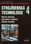 Strojírenská technologie 4 - Návrhy nástrojů, přípravků a měřidel. Zásady montáže - Jaroslav Řasa