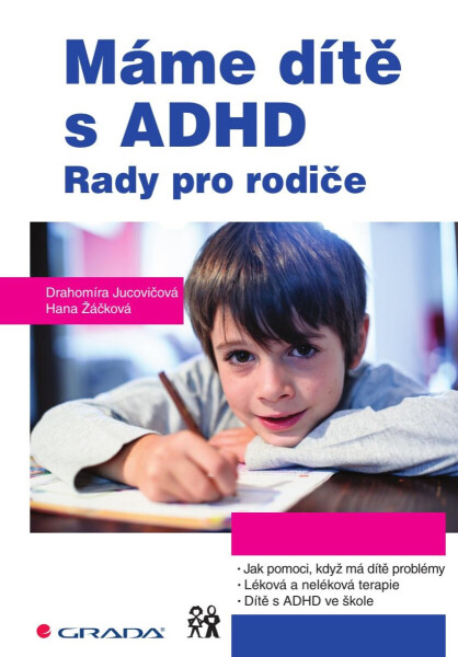 Máme dítě s ADHD - Drahomíra Jucovičová, Hana Žáčková
