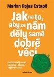 Jak na to, aby se nám děly samé dobré věci Marian