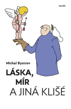 Láska, mír a jiná klišé - Michal Bystrov - e-kniha