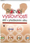 Rozvoj výslovnosti dětí v předškolním věku - Dana Kutálková