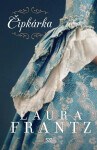 Čipkárka - Laura Frantz