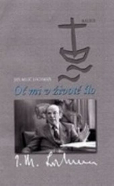 Oč mi v životě šlo - Jan Milíč Lochman