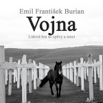Vojna. Lidová hra se zpěvy a tanci - Emil František Burian
