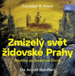 Zmizelý svět židovské Prahy / Povídky ze Svrabové čtvrti - 2 CDmp3 (Čte Arnošt Goldflam) - František R. Kraus