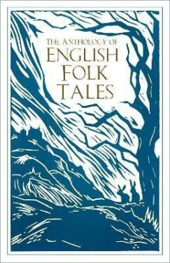 The Anthology of English Folk Tales - kolektiv autorů