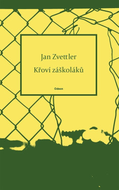 Křoví záškoláků - Jan Zvettler