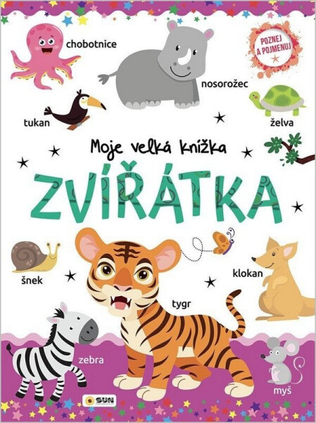 Moje velká knížka Zvířátka - Poznej a Pojmenuj