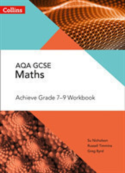 Collins AQA GCSE Maths Achieve Grade 7-9 Workbook (4th Edition) - Byrd Greg