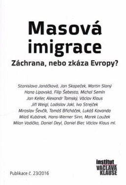 Masová imigrace Záchrana, nebo zkáza Evropy?