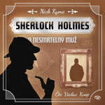 Sherlock Holmes a Nesmrtelný muž - CDmp3 (Čte Václav Knop) - Nick Kyme