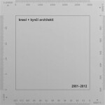 Knesl Kynčl architekti 2001–2012 Jakub Kynčl