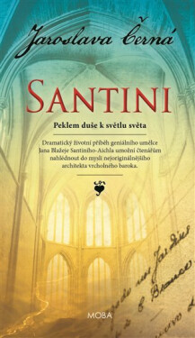 Santini - Peklem duše k světlu světa, 2. vydání - Jaroslava Černá