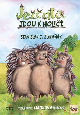 Ježčata jdou k holiči - Stanislav J. Juhaňák