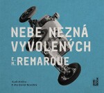 Nebe nezná vyvolených Remarque Erich Maria Čte David Novotný