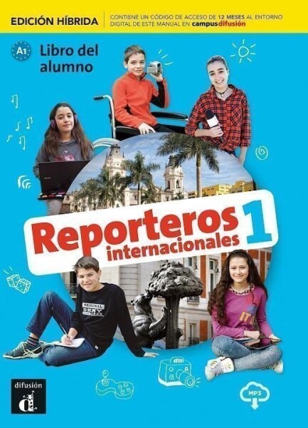 Reporteros internacionales 1 (A1) - Edición híbrida Libro del alumno + Campus (12 meses)
