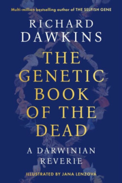 The Genetic Book of The Dead: Darwinian Reverie Richard Dawkins