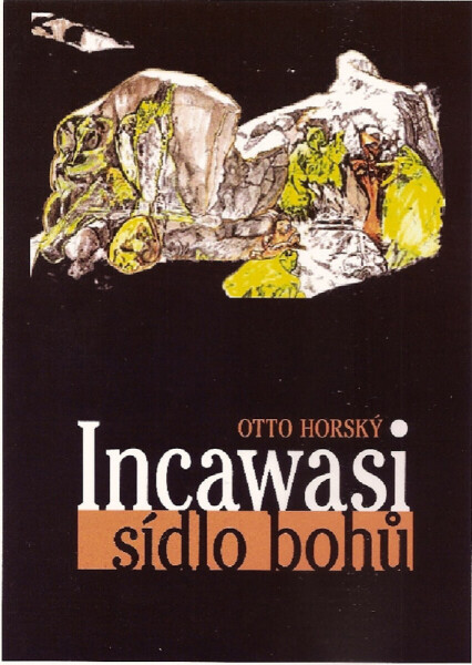 Incawasi - sídlo bohů - Otto Horský
