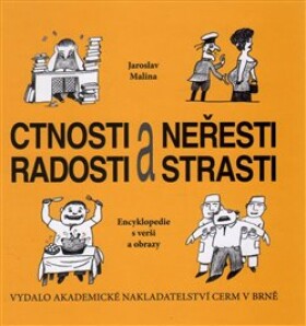 Ctnosti neřesti, radosti strasti Jaroslav Malina