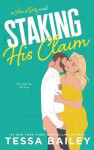 Staking His Claim - Tessa Bailey
