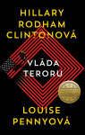 Vláda teroru (poškozená) - Hillary Clintonová, Louise Pennyová