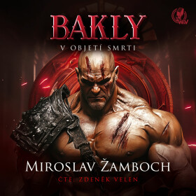 BAKLY – V objetí smrti - Miroslav Žamboch - audiokniha