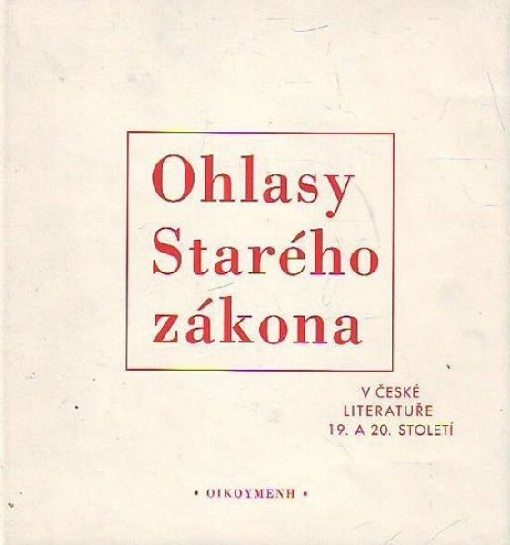 Ohlasy Starého zákona v české literatuře 19. a 20. století - Milan Balabán