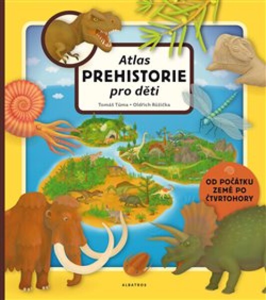 Atlas prehistorie pro děti Oldřich Růžička,