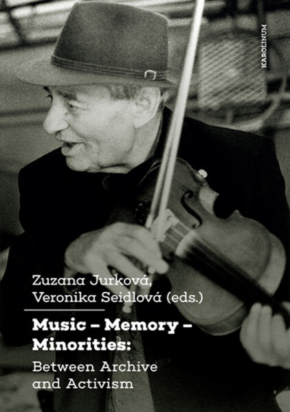 Music – Memory – Minorities: Between Archive and Activism - Zuzana Jurková, Seidlová Veronika