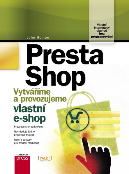 Presta Shop - Vytváříme a provozujeme vlastní e-shop - John Horton