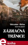 Zázračná tržnice - Vítězslav Říčka e-kniha