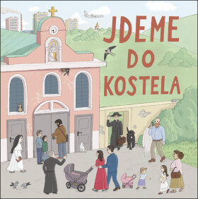 Jdeme do kostela - Jana Švecová; Petra Školoudová; Jan Švec