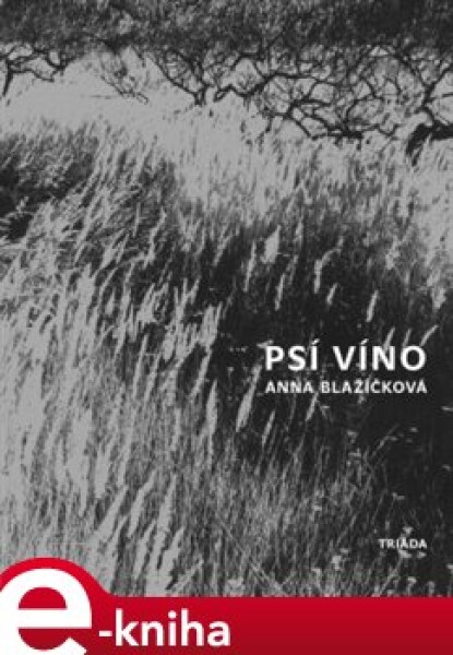 Psí víno - Anna Blažíčková e-kniha