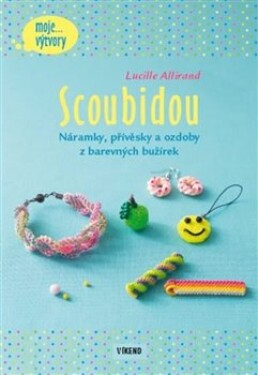 Scoubidou - Náramky, přívěsky a ozdoby z barevných bužírek - Lucille Allirand
