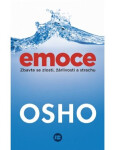 Emoce - Zbavte se zlosti, žárlivosti a strachu - Osho