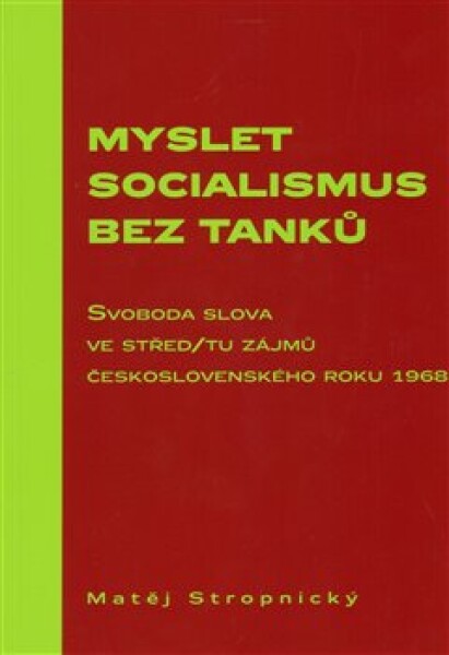 Myslet socialismus bez tanků Matěj Stropnický