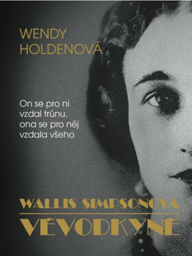 Vévodkyně - Wallis Simpsonová - Wendy Holdenová