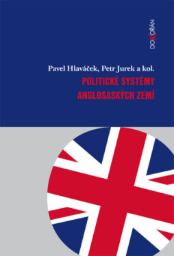 Politické systémy anglosaských zemí - Pavel Hlaváček, Petr Jurek - e-kniha