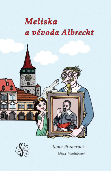 Meliska a vévoda Albrecht - Ilona Pluhařová
