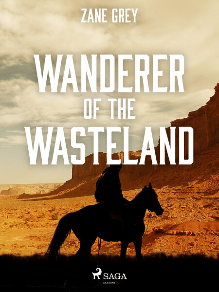 Wanderer of the Wasteland - Loren Zane Grey