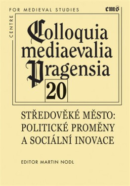 Středověké město - Politické proměny a sociální inovace - Martin Nodl