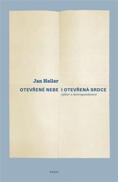 Otevřené nebe a otevřená srdce - Výbor z korespondence - Jane Heller