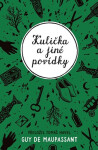 Kulička a jiné povídky - Guy de Maupassant, Jovanka Šotolová