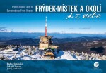 Frýdek-Místek a okolí z nebe - Juraj Jankovič