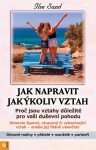 Jak napravit jakýkoliv vztah - Proč jsou vztahy důležité pro vaši duševní pohodu - Ilse Sand