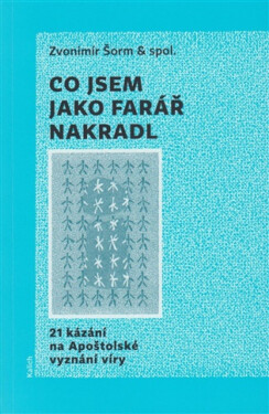 Co jsem jako farář nakradl - Zvonimír Šorm