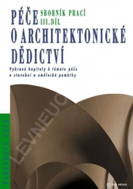 Péče o architektonické dědictví - 3. díl - Kolektiv autorú