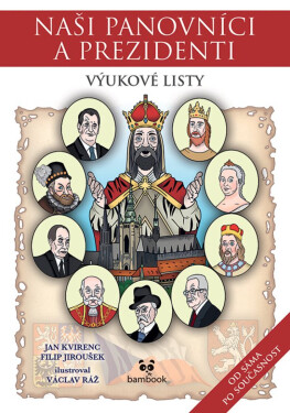 Naši panovníci a prezidenti – výukové listy - Jan Kvirenc, Václav Ráž, Filip Jiroušek