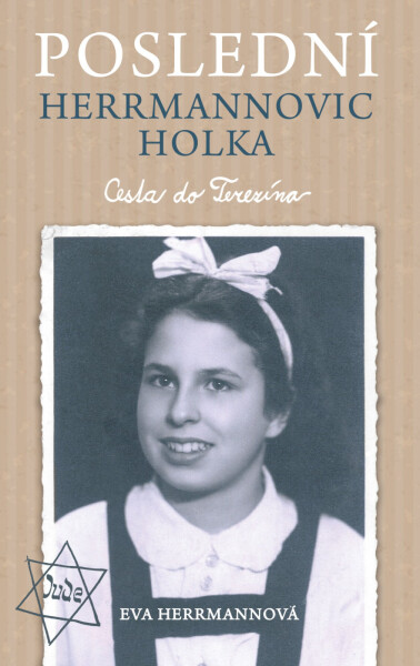 Poslední Herrmannovic holka – Cesta do Terezína - Eva Herrmannová