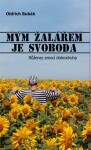 Mým žalářem je svoboda